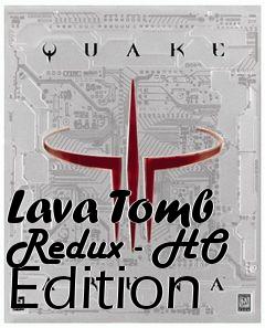 Box art for Lava Tomb Redux - HO Edition