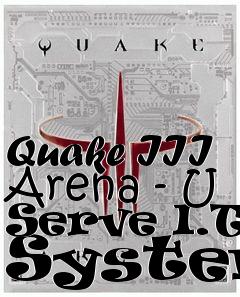 Box art for Quake III Arena - U Serve I.T. Systems