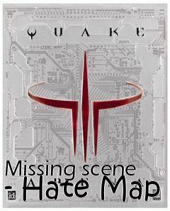 Box art for Missing scene - Hate Map