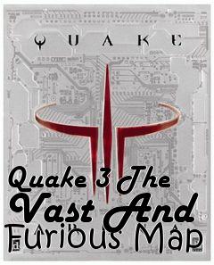 Box art for Quake 3 The Vast And Furious Map