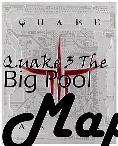 Box art for Quake 3 The Big Pool Map