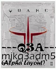 Box art for ---Q3A--- mjkq3adm5 (Alpha Layout)