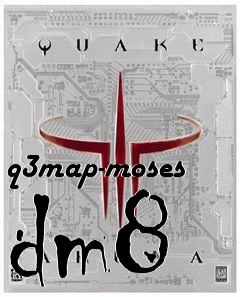 Box art for q3map-moses dm8