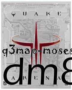 Box art for q3map-moses dm8