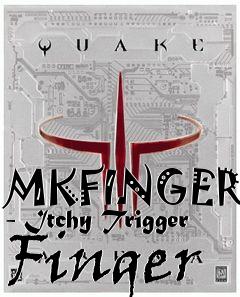 Box art for MKFINGERS - Itchy Trigger Finger