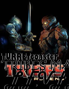 Box art for TURRETcoaster TRIBES MAP  LEVEL