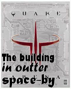 Box art for The building in outter space-by
