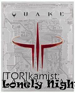 Box art for [TOR]kamist: Lonely Nights