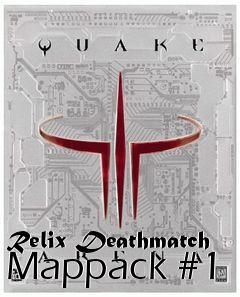 Box art for Relix Deathmatch Mappack #1