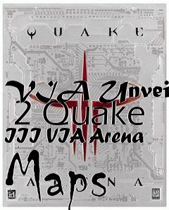 Box art for VIA Unveils  2 Quake III VIA Arena Maps