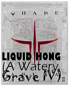 Box art for LIQUID HONG (A Watery Grave IV)