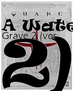 Box art for A Watery Grave 2 (ver 2)