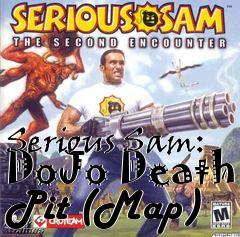 Box art for Serious Sam: DoJo Death Pit (Map)