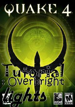 Box art for Tutorial : Overbright lights