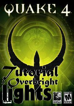 Box art for Tutorial : Overbright lights