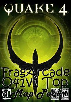 Box art for FragArcade Q41v1 Top 3 Map Pack