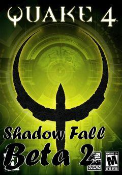 Box art for Shadow Fall Beta 2