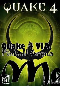 Box art for Quake 4 VIA Pinball Arena Map