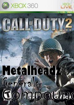 Box art for Metalheadz Generals Compound
