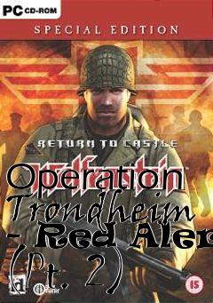 Box art for Operation Trondheim - Red Alert (Pt. 2)