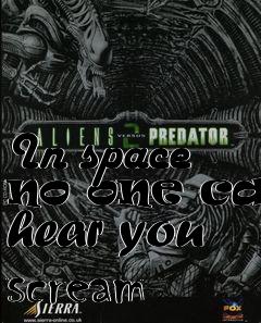 Box art for In space no one can hear you scream