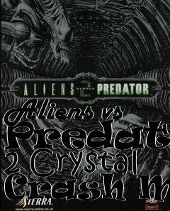 Box art for Aliens vs Predator 2 Crystal Crash Map