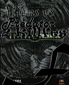 Box art for Aliens vs Predator 2 Killfest FX