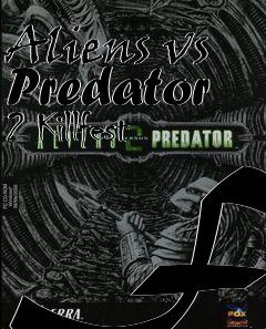 Box art for Aliens vs Predator 2 Killfest FX