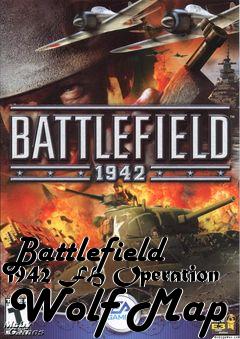 Box art for Battlefield 1942 FH Operation Wolf Map