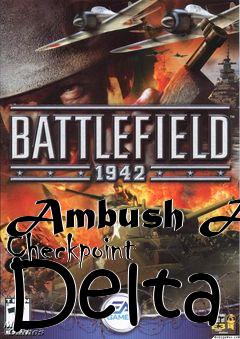 Box art for Ambush At Checkpoint Delta