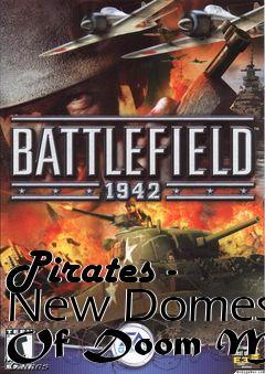 Box art for Pirates - New Domes Of Doom Map