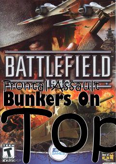 Box art for Frontal Assault Bunkers On Top