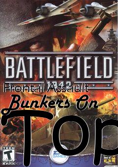 Box art for Frontal Assault Bunkers On Top