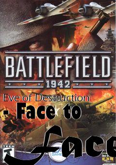 Box art for Eve of Destruction - Face to Face