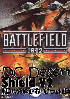Box art for DC Desert Shield V2 (Desert Combat)