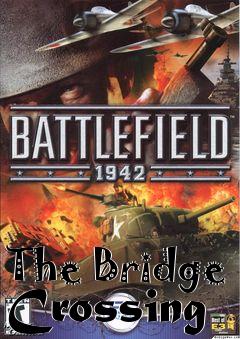 Box art for The Bridge Crossing