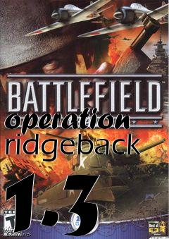 Box art for operation ridgeback 1.3