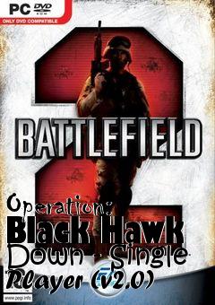 Box art for Operation: Black Hawk Down - Single Player (v2.0)