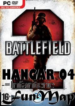 Box art for HANGAR 04 -=Infanterie FunMap=-