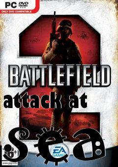 Box art for attack at sea