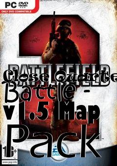 Box art for Close Quarters Battle - v1.5 Map Pack