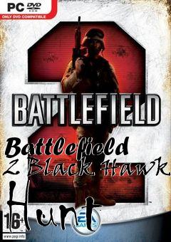 Box art for Battlefield 2 Black Hawk Hunt