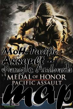 Box art for MoH: Pacific Assault -- Jungle Ambush map