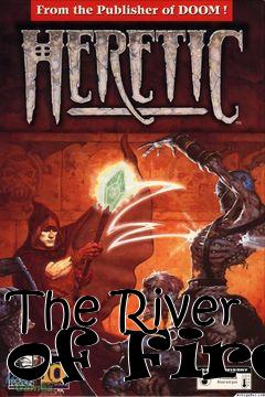 Box art for The River of Fire