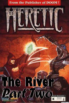 Box art for The River Part Two