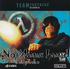 Box art for No Mans Land 3 - Meatgrinder