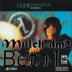 Box art for Mulch dm2 Beta1