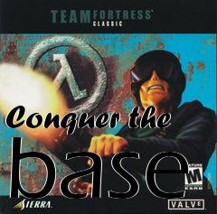 Box art for Conquer the base