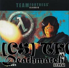 Box art for [CS] TFC Deathmatch