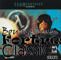 Box art for Bounce Team Fortress Classic